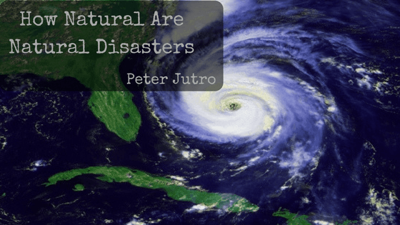 How Natural Are Natural Disasters