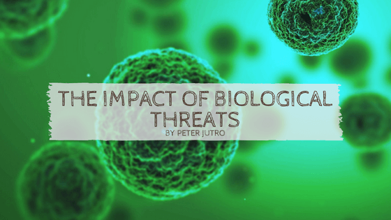 The Impact of Biological Threats by Peter Jutro